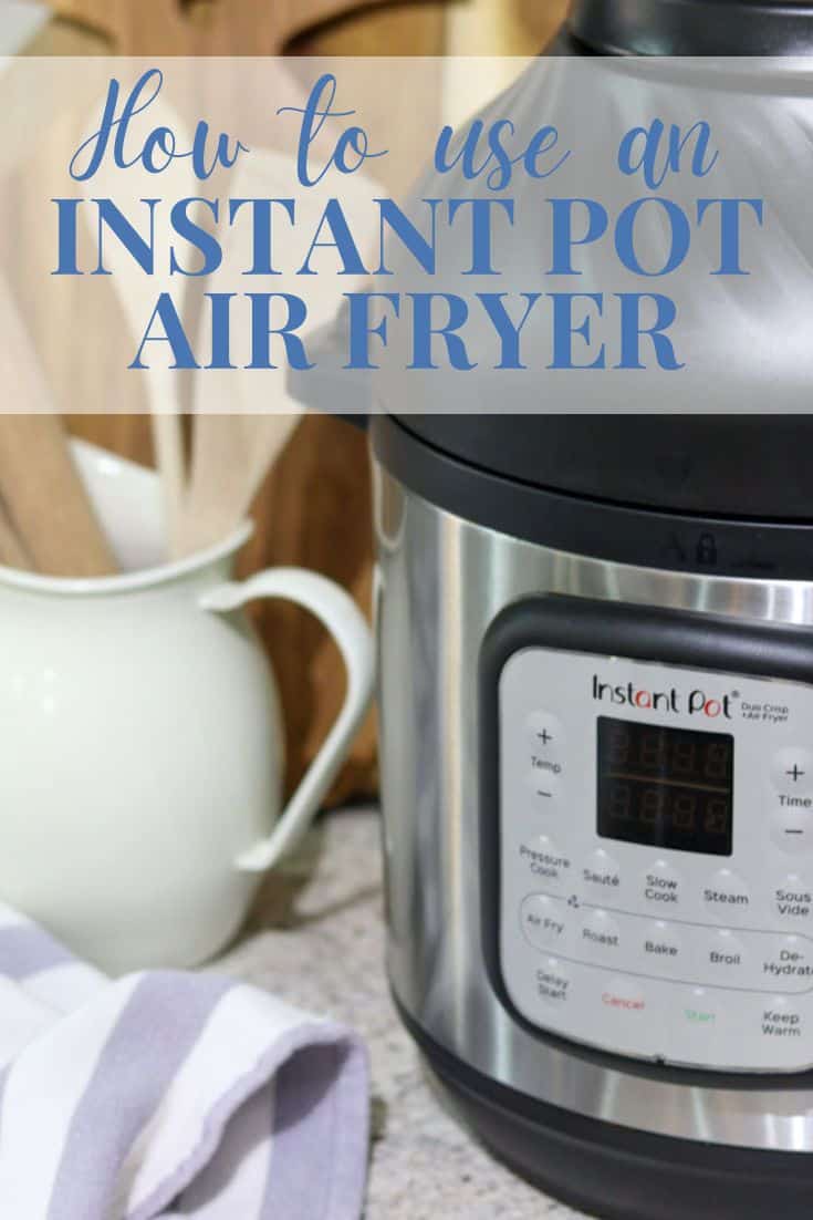 How to use an instant pot air fryer Pineapple Farmhouse