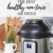 Graphic with air fryer on the kitchen bench and text 'the best non-toxic healthy air fryer'