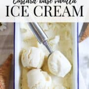 A graphic for Pinterest that includes an image of a tin filled with ice cream and an ice cream scoop with text 'Custard base vanilla ice cream'