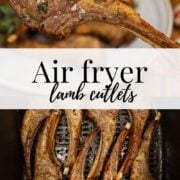 A graphic for Pinterest with text "air fryer lamb cutlets" and two images of air fried lamb cutlets, one being held close to the camera and the other a group of cutlets in the air fryer basket after cooking